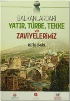Balkanlardaki Yatır, Türbe, Tekke ve Zaviyelerimiz