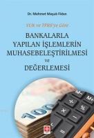 Bankalarla Yapılan İşlemlerin Muhasebeleştirilmesi ve Değerlemesi