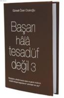 Başarı Hala Tesadüf Değil 3