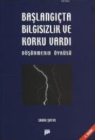 Başlangıçta Bilgisizlik ve Korku Vardı