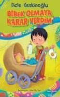 Bebek Olmaya Karar Verdim