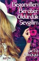 Begonvilleri Beraber Öldürdük Sevgilim