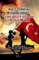 Belge ve Fotoğraflarla Osmanlıdan Günümüze 19 Mayıs Gençlik ve Spor Bayramı: 100 Yıllık Bir Tarih