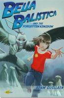 Bella Balistica and the Forgotten Kingdom