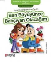 Ben Büyüyünce Bahçıvan Olacağım - Ece'nin Maceraları