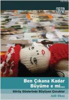 Ben Çıkana Kadar Büyüme e mi...