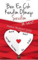 Ben En Çok Kendim Olmayı Sevdim Ya Sen?