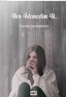 Ben İstemedim ki...