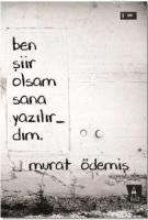 Ben Şiir Olsam Sana Yazılırdım