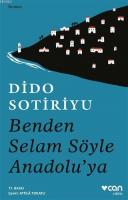Benden Selam Söyle Anadolu'ya