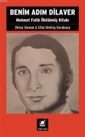 Benim Adım Dilaver - Mehmet Fatih Öktulmuş Kitabı