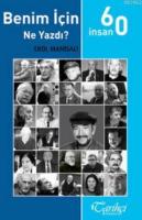 Benim İçin Ne Yazdı? / 60 İnsan
