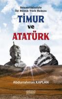 Benzerlikleriyle Iki Büyük Türk Hakanı Timur Ve Atatürk