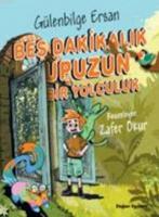 Beş Dakikalık Upuzun Bir Yolculuk