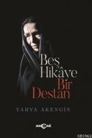 Beş Hikaye Bir Destan