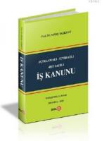 Beta Akademi - Açıklamalı-İçtihatlı 4857 Sayılı İş Kanunu