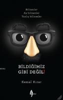 Bildiğimiz Gibi Değil!