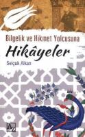 Bilgelik ve Hikmet Yolcusuna Hikayeler