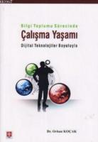 Bilgi Toplumu Sürecinde Çalışma Yaşamı