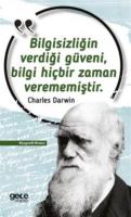 Bilgisizliğin Verdiği Güveni, Bilgi Hiçbir Zaman Verememiştir