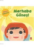 Bilimci Bebekler Merhaba Güneş !