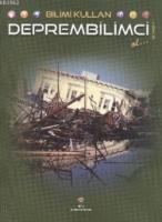 Bilimi Kullan - Deprembilimci Ol