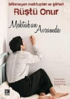 Bilinmeyen Mektupları ve Şiirleri Rüştü Onur - Mektubun Avcumda