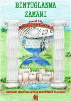 Bintuğlanma Zamanı Geçmişin İzine, Geleceğin Bilinmezine Yolculuk