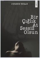 Bir Çığlık At Sessiz Olsun