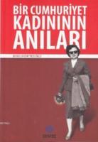 Bir Cumhuriyet Kadınının Anıları