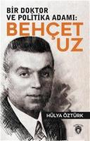 Bir Doktor ve Politika Adamı: Behçet Uz