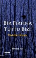 Bir Fırtına Tuttu Bizi
