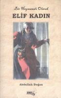 Bir Haymanalı Olarak Elif Kadın