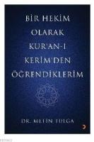 Bir Hekim Olarak Kur'an - ı Kerim'den Öğrendiklerim