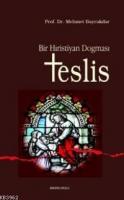 Bir Hristiyan Dogması Teslis