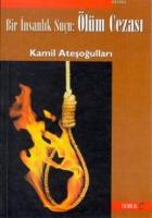 Bir İnsanlık Suçu: Ölüm Cezası