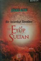 Bir İstanbul Sevdası - Hz. Eyüp Sultan
