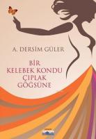 Bir Kelebek Kondu Çıplak Göğsüne