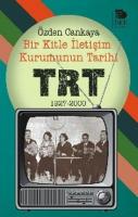 Bir Kitle İletişim Kurumunun Tarihi: TRT -  1927-2000