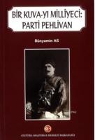 Bir Kuva-yı Milliyeci: Parti Pehlivan