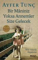 Bir Mâniniz Yoksa Annemler Size Gelecek