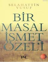 Bir Masal İsmet Özeli