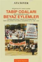 Bir Muhalefet Odağı Olarak Tabip Odaları Bir Eylem Biçimi Olarak Beyaz Eylemler