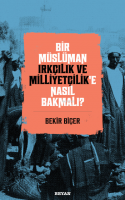 Bir Müslüman Irkçılık ve Milliyetçilik'e Nasıl Bakmalı?