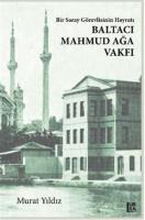 Bir Saray Görevlisinin Hayratı - Baltacı Mahmud Ağa Vakfı