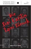 Bir Seri Katilin İzini Sürmek