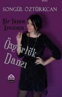 Bir Yaşam Arsızının Özgürlük Dansı