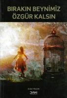 Bırakın Beynimiz Özgür Kalsın