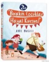 Bırakın Çocuklar Hayal Kursun Seti (3 Kitap)