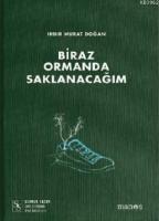 Biraz Ormanda Saklanacağım